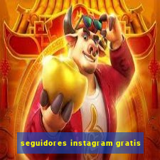 seguidores instagram gratis