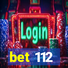 bet 112