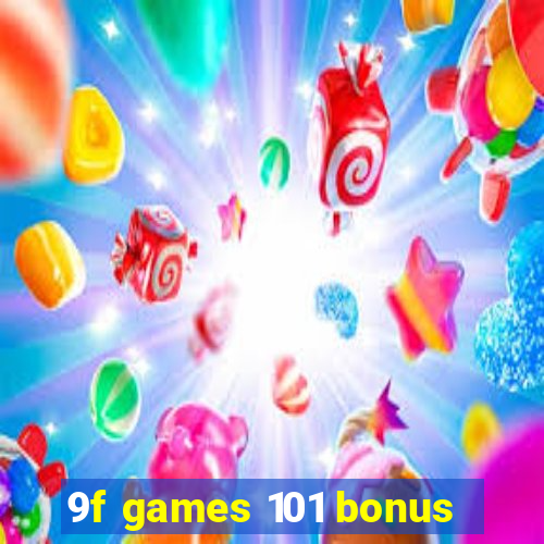 9f games 101 bonus