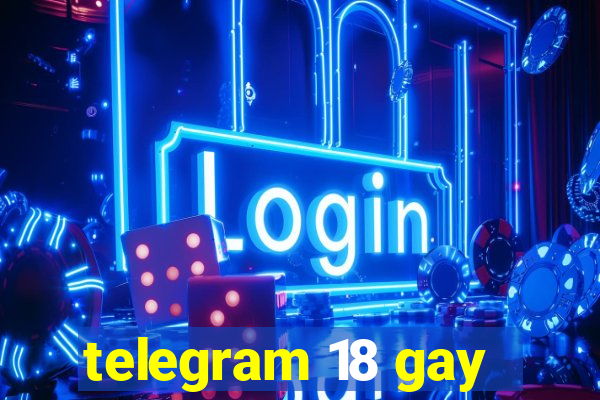 telegram 18 gay