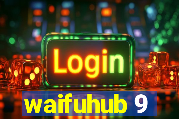 waifuhub 9