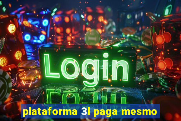 plataforma 3l paga mesmo