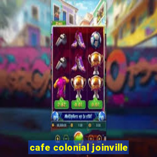 cafe colonial joinville