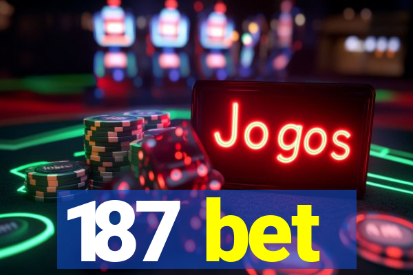 187 bet