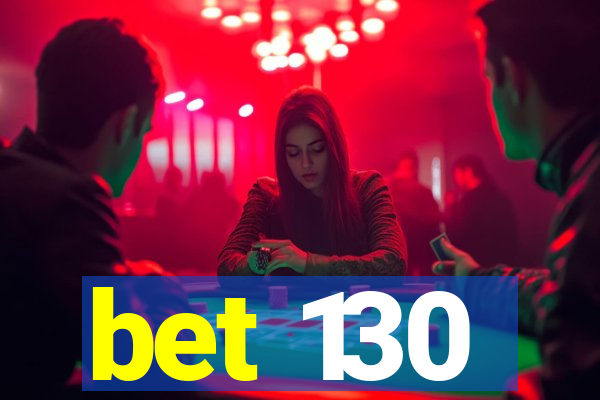 bet 130