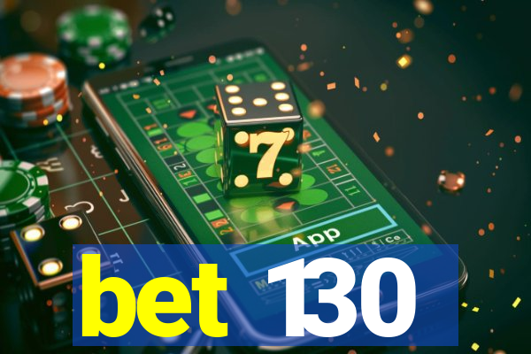 bet 130