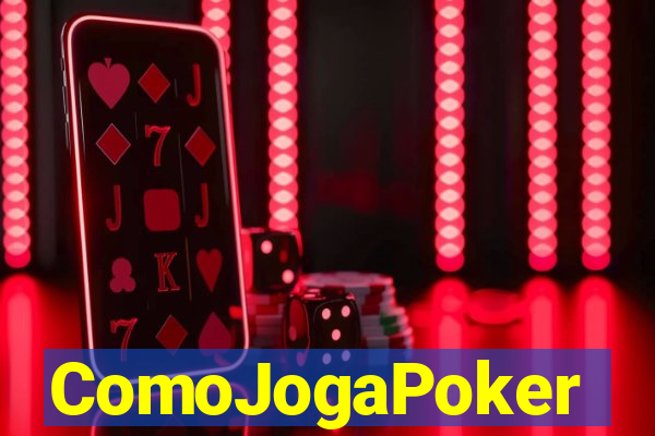 ComoJogaPoker