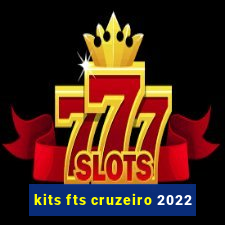 kits fts cruzeiro 2022