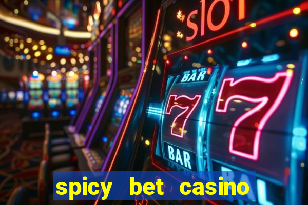 spicy bet casino como funciona