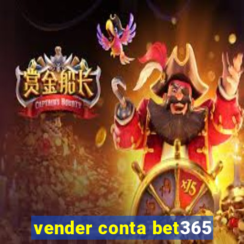 vender conta bet365