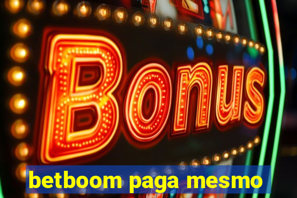 betboom paga mesmo