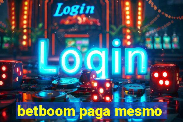 betboom paga mesmo