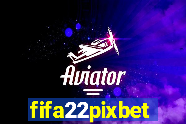 fifa22pixbet