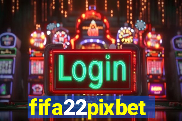 fifa22pixbet