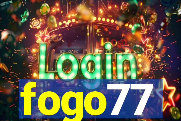 fogo77