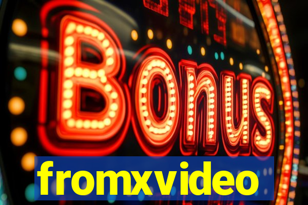 fromxvideo