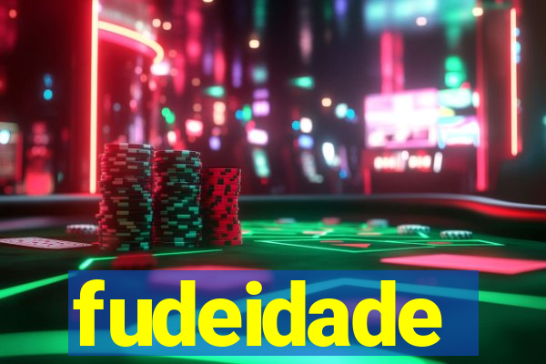 fudeidade