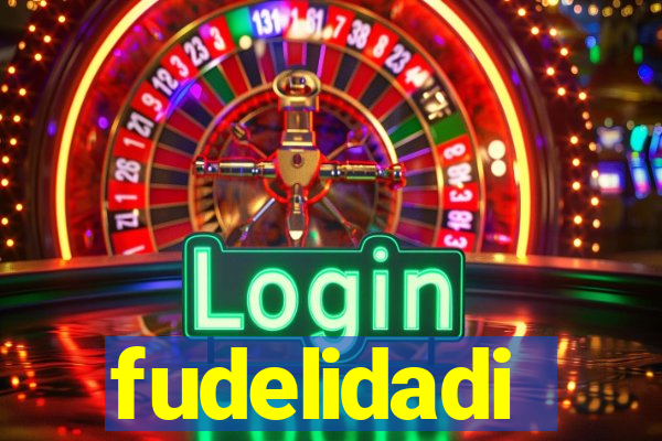 fudelidadi