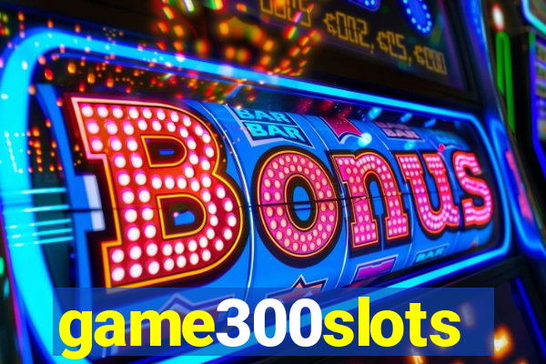 game300slots