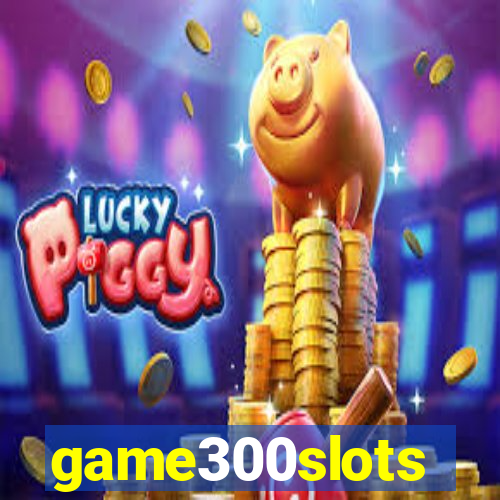 game300slots