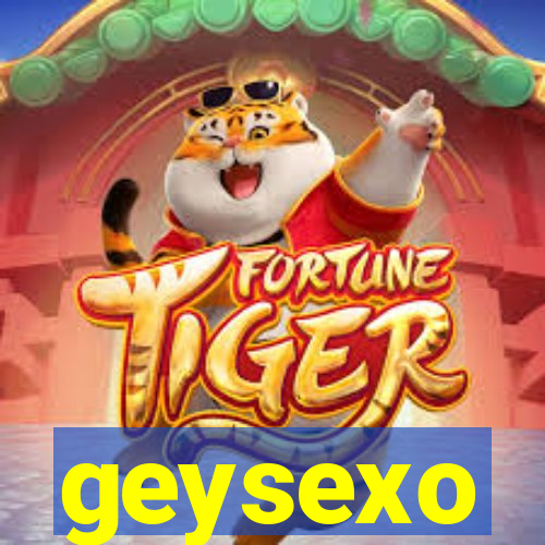 geysexo