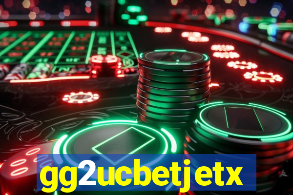 gg2ucbetjetx