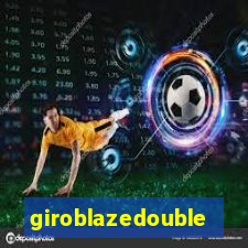 giroblazedouble