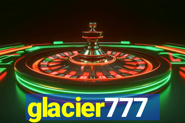 glacier777