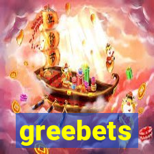 greebets