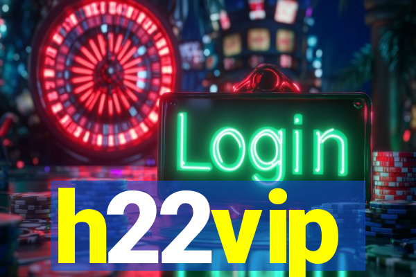 h22vip