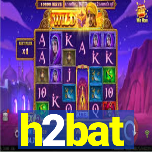 h2bat