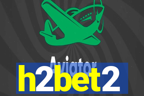 h2bet2