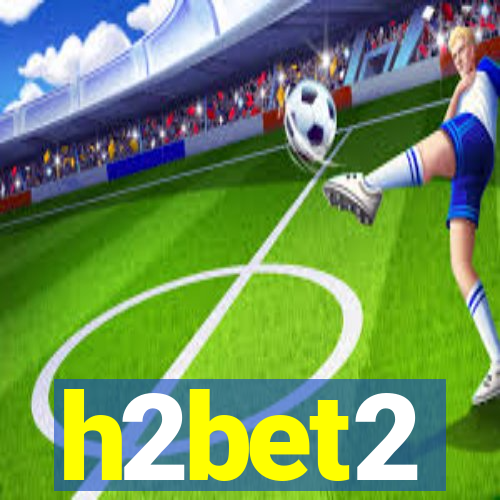 h2bet2