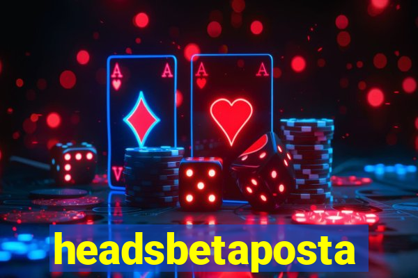 headsbetaposta