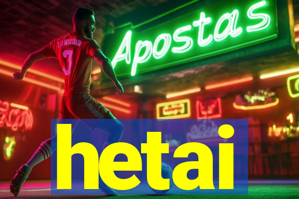 hetai