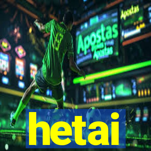 hetai