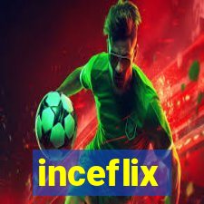 inceflix