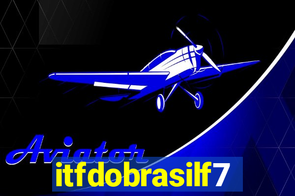 itfdobrasilf7