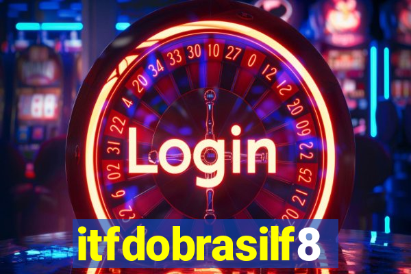 itfdobrasilf8