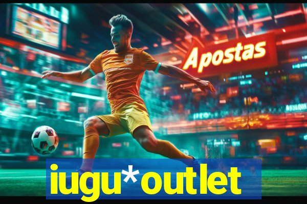 iugu*outlet