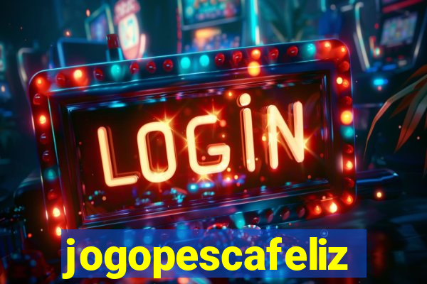 jogopescafeliz