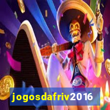 jogosdafriv2016