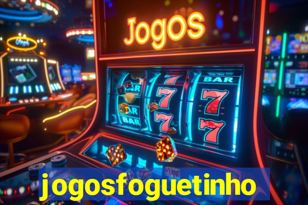 jogosfoguetinho