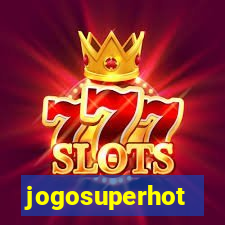 jogosuperhot