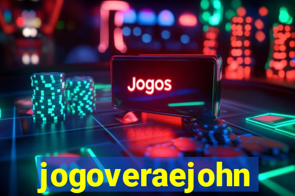 jogoveraejohn