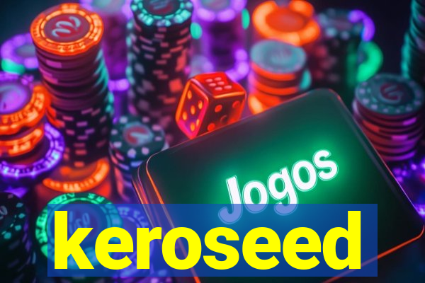 keroseed