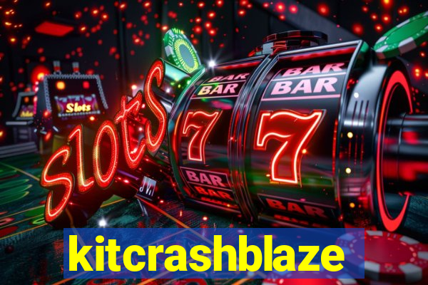 kitcrashblaze