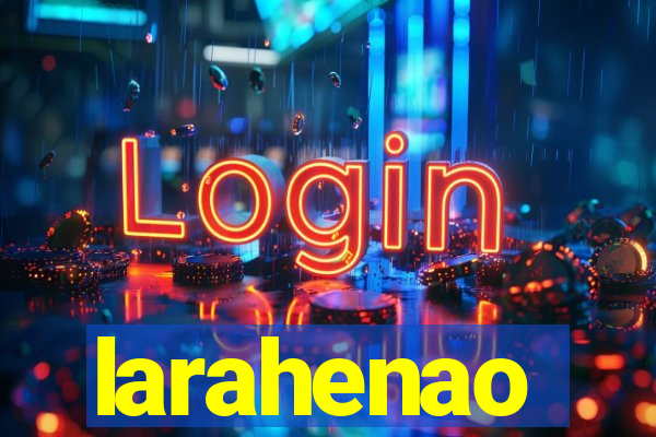 larahenao