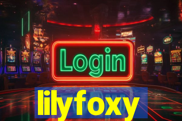 lilyfoxy