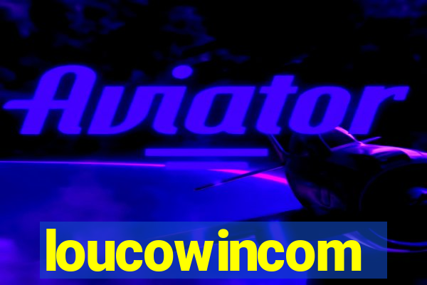 loucowincom